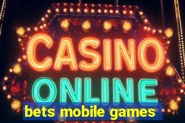 bets mobile games